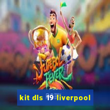 kit dls 19 liverpool